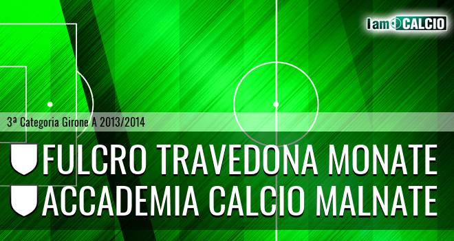 Fulcro Travedona Monate - Accademia calcio Malnate