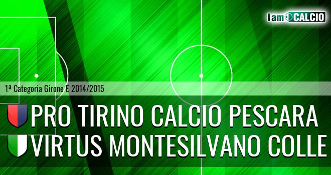 Pro Tirino Calcio Pescara - Virtus Montesilvano Colle