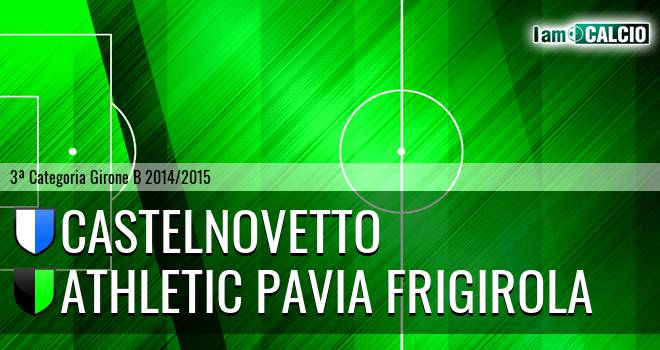 Castelnovetto - Athletic Pavia Frigirola