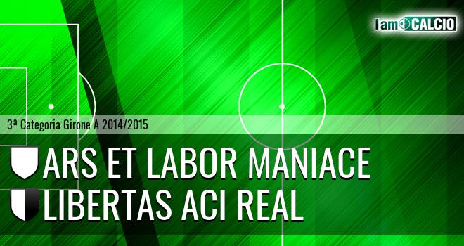 Ars Et Labor Maniace - Libertas Aci Real