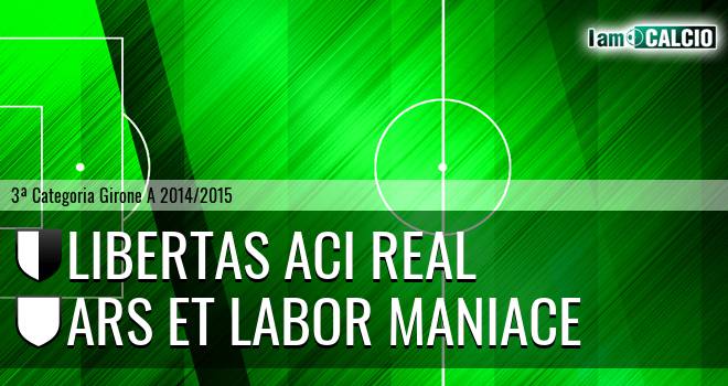 Libertas Aci Real - Ars Et Labor Maniace