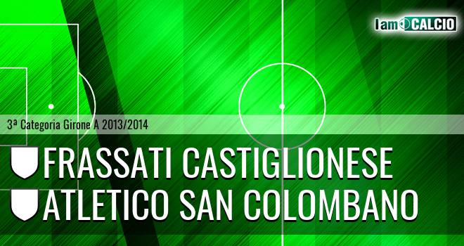 Frassati Castiglionese - Atletico San Colombano