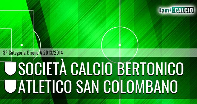 Società calcio Bertonico - Atletico San Colombano