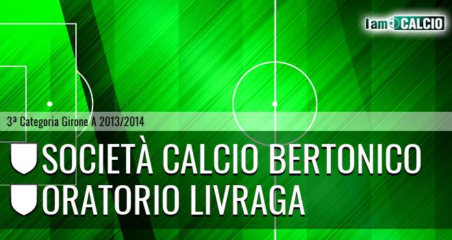 Società calcio Bertonico - Oratorio Livraga