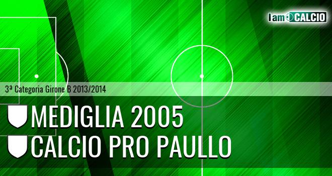 Mediglia 2005 - Calcio Pro Paullo