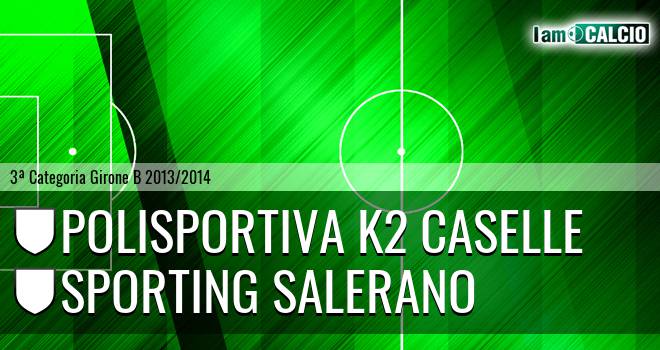 Polisportiva K2 Caselle - Sporting Salerano