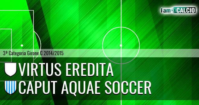 Virtus Eredita - Caput Aquae Soccer