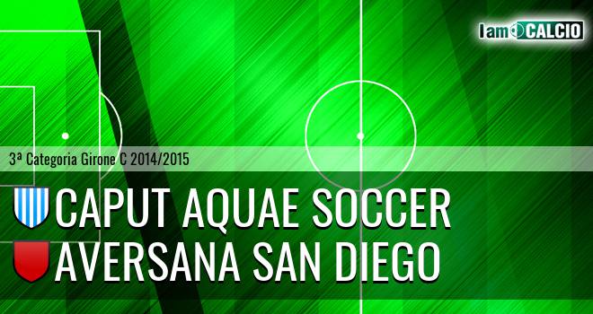 Caput Aquae Soccer - Aversana San Diego