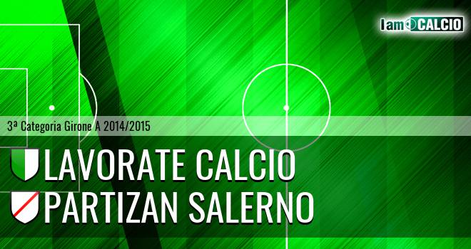 Lavorate Calcio - Partizan Salerno