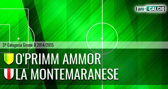 O'Primm Ammor - La Montemaranese