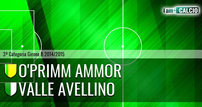 O'Primm Ammor - Valle Avellino