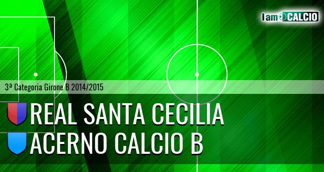 Real Santa Cecilia - Acerno Calcio B