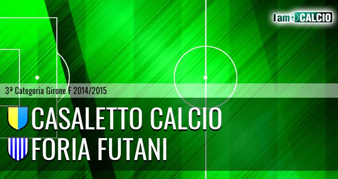 Casaletto Calcio - Foria Futani