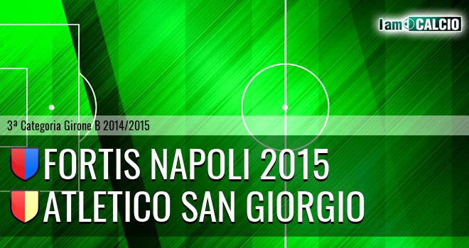 Fortis Napoli 2015 - Atletico San Giorgio