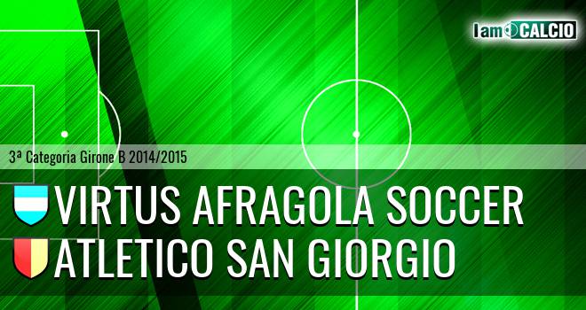 Virtus Afragola Soccer - Atletico San Giorgio