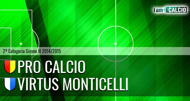 Pro Calcio - Virtus Monticelli