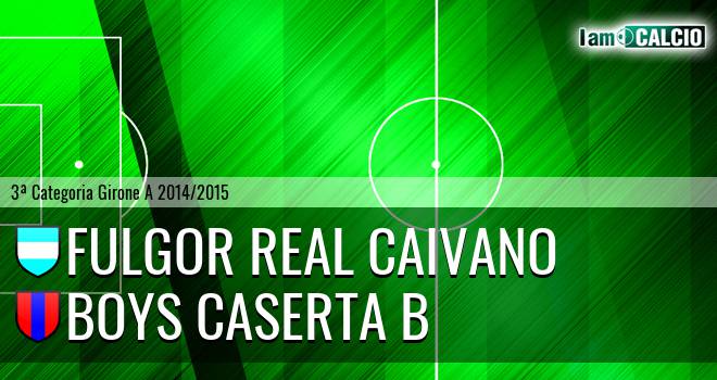 Fulgor Real Caivano - Boys Caserta B