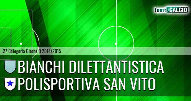 Bianchi Dilettantistica - Polisportiva San Vito