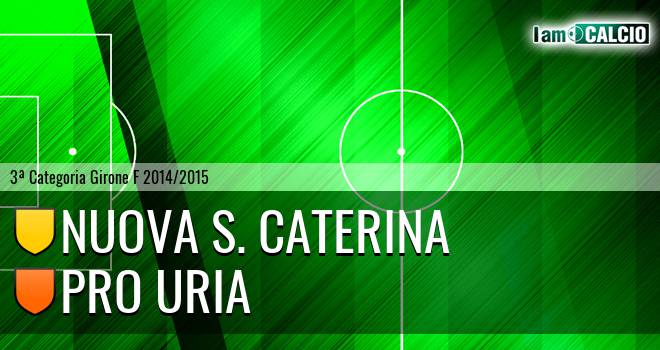 Nuova S. Caterina - Pro Uria