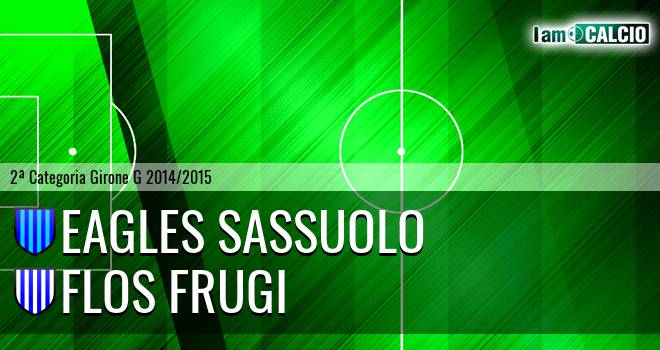 Eagles Sassuolo - Flos Frugi