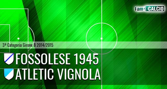 Fossolese 1945 - Atletic Vignola