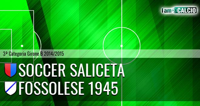 Soccer Saliceta - Fossolese 1945