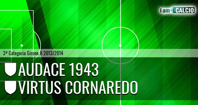 Audace 1943 - Virtus Cornaredo