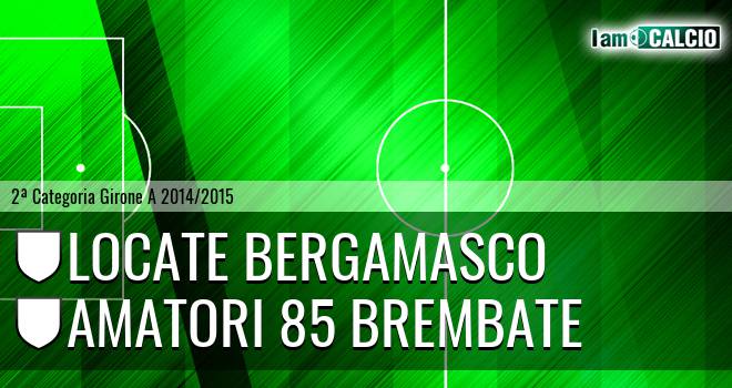 Locate Bergamasco - Amatori 85 Brembate