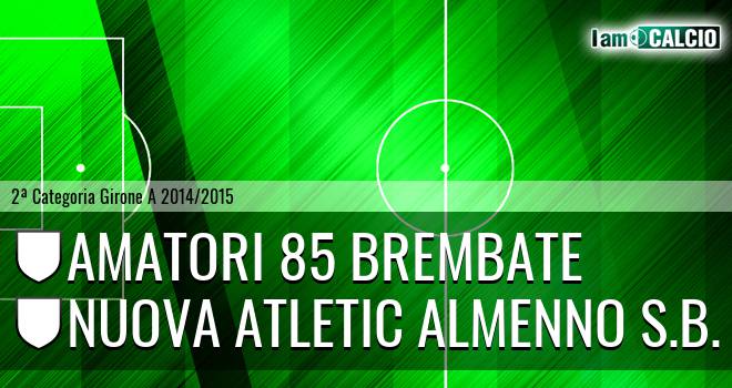 Amatori 85 Brembate - Nuova Atletic Almenno S.B.