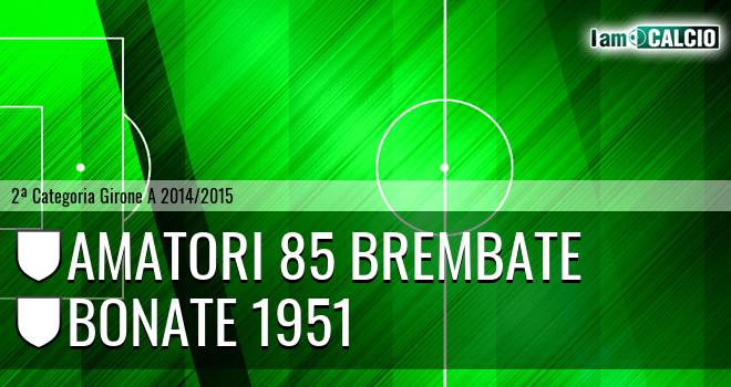 Amatori 85 Brembate - Bonate 1951