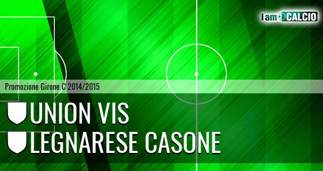 Union Vis - Legnarese Casone