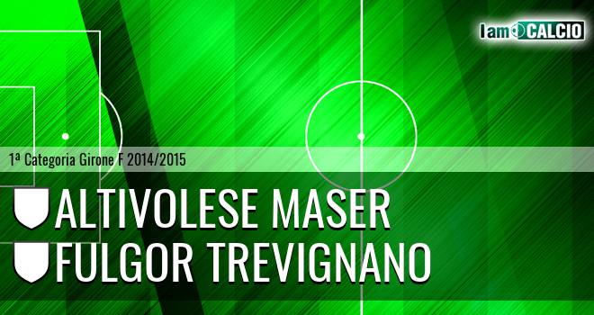 Altivolese Maser - Fulgor Trevignano