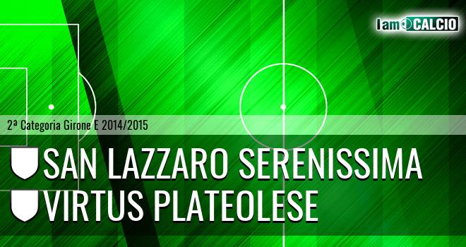 San Lazzaro Serenissima - Virtus Plateolese