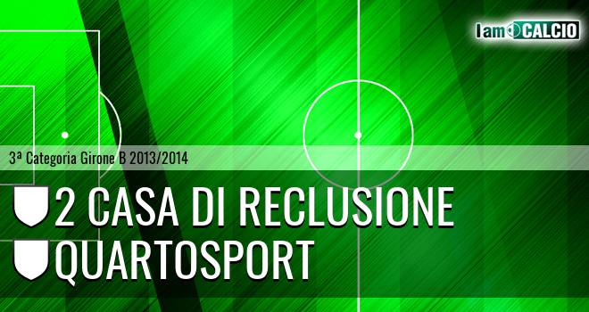 2 Casa di Reclusione - Quartosport