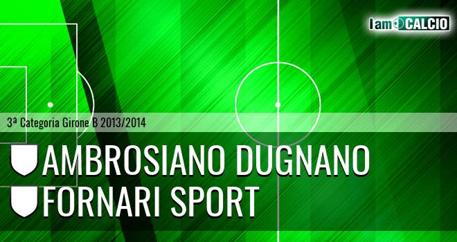 Ambrosiano Dugnano - Fornari sport