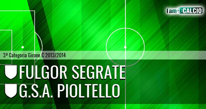 Fulgor Segrate - G.s.a. Pioltello