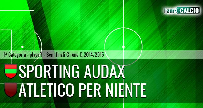 Sporting Audax - Atletico Per Niente