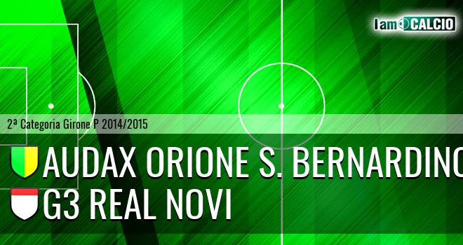 Audax Orione S. Bernardino - G3 Real Novi