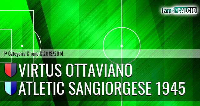 Ac Ottaviano - Atletic Sangiorgese 1945