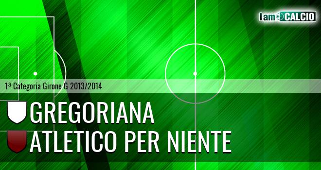 Gregoriana - Atletico Per Niente