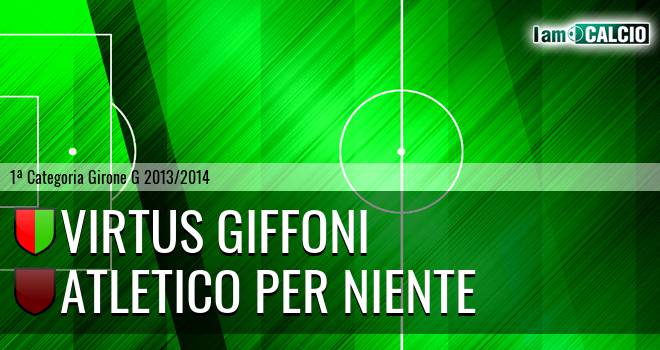 Virtus Giffoni - Atletico Per Niente