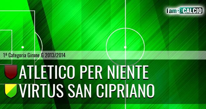 Atletico Per Niente - Virtus San Cipriano