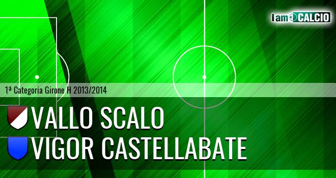 Vallo Scalo - Vigor Castellabate