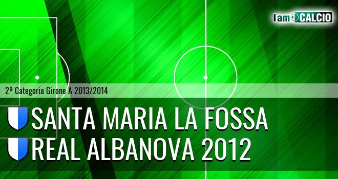 Santa Maria la Fossa - Real Albanova 2012