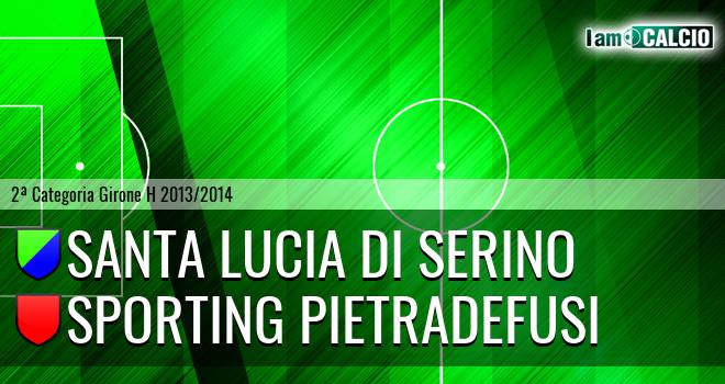 Santa Lucia di Serino - Sporting Pietradefusi