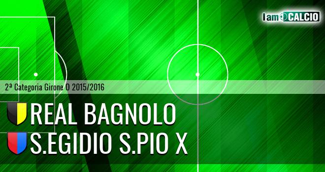 Real Bagnolo - S.Egidio S.Pio X