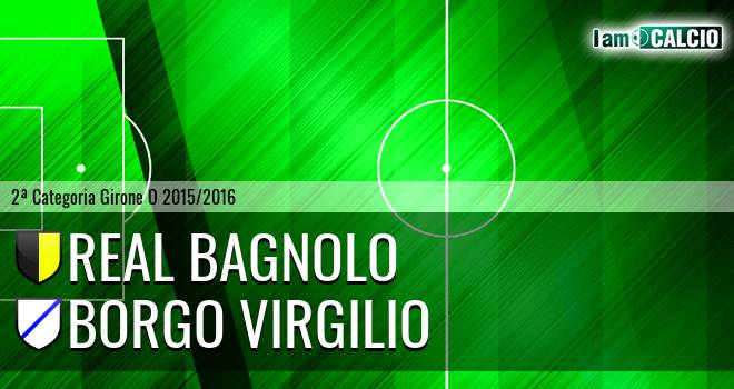 Real Bagnolo - Borgo Virgilio