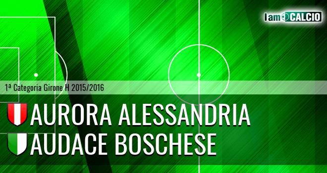 Aurora Alessandria - Audace Boschese