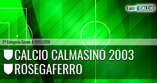 Calcio Calmasino 2003 - Rosegaferro