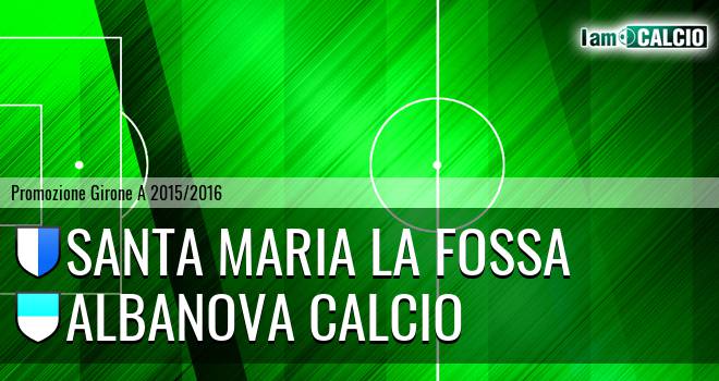 Santa Maria la Fossa - Albanova Calcio